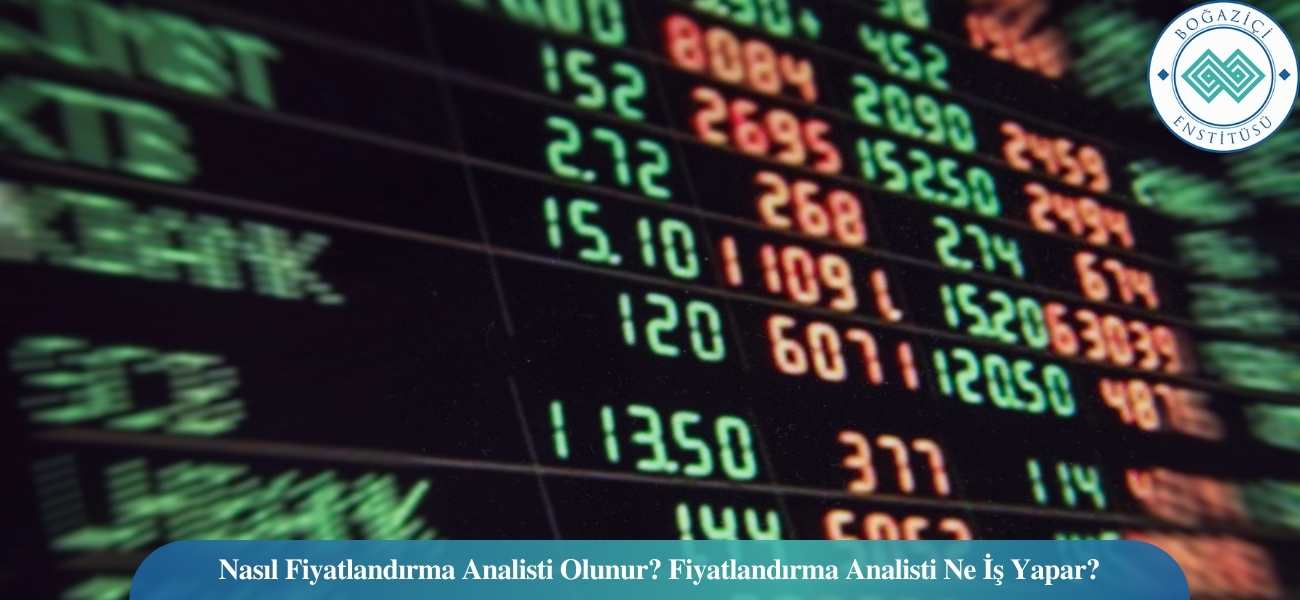 Nasıl Fiyatlandırma Analisti Olunur? Fiyatlandırma Analisti Ne İş Yapar?