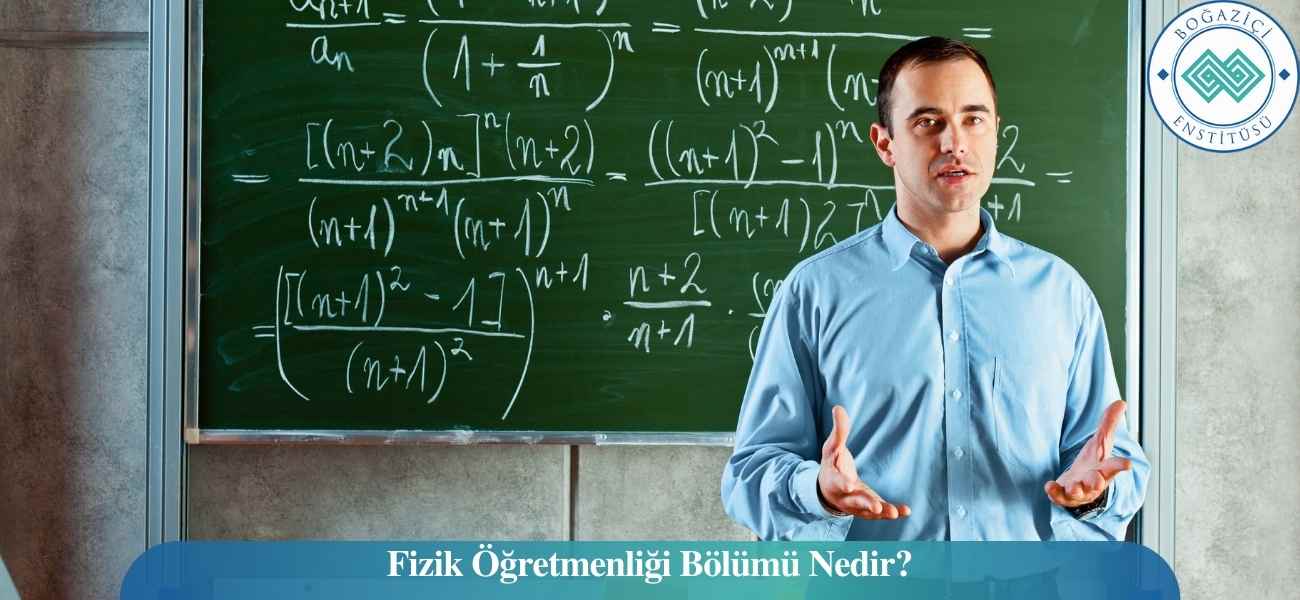 Fizik Öğretmenliği Bölümü Nedir?