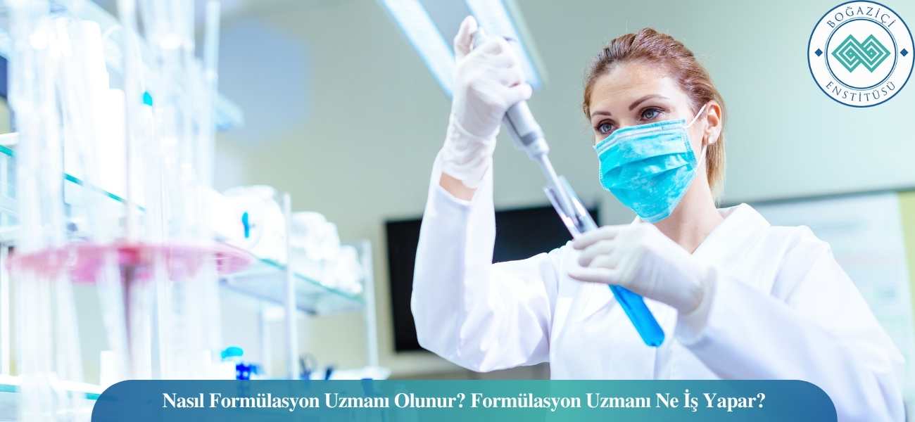 Nasıl Formülasyon Uzmanı Olunur? Formülasyon Uzmanı Ne İş Yapar?