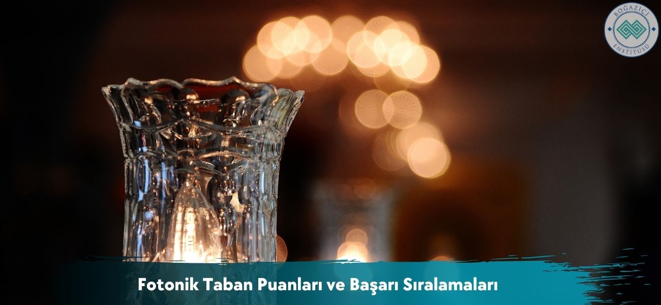 Fotonik 2026 Taban Puanları ve Başarı Sıralamaları