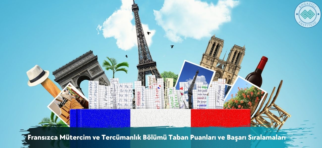 Fransızca Mütercim ve Tercümanlık 2026 Taban Puanları ve Sıralama