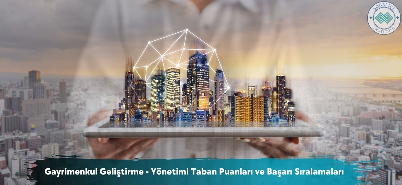 Gayrimenkul Geliştirme - Yönetimi 2026 Taban Puanları ve Sıralama