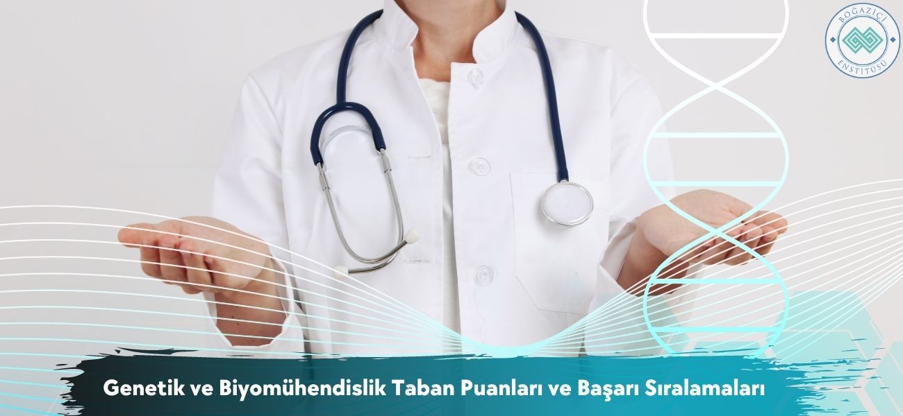 Genetik ve Biyomühendislik 2026 Taban Puanları ve Sıralamaları Genetik ve Biyomühendislik 2026 Taban Puanları ve Sıralamaları