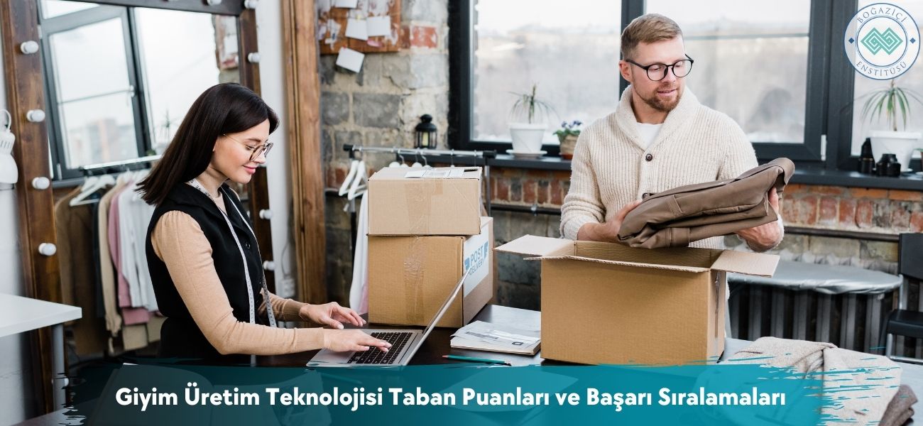 Giyim Üretim Teknolojisi 2026 Taban Puanları ve Başarı Sıralaması