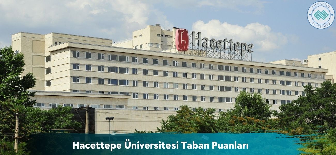 Hacettepe Üniversitesi 2026 Taban Puanları Hacettepe Üniversitesi 2026 Taban Puanları