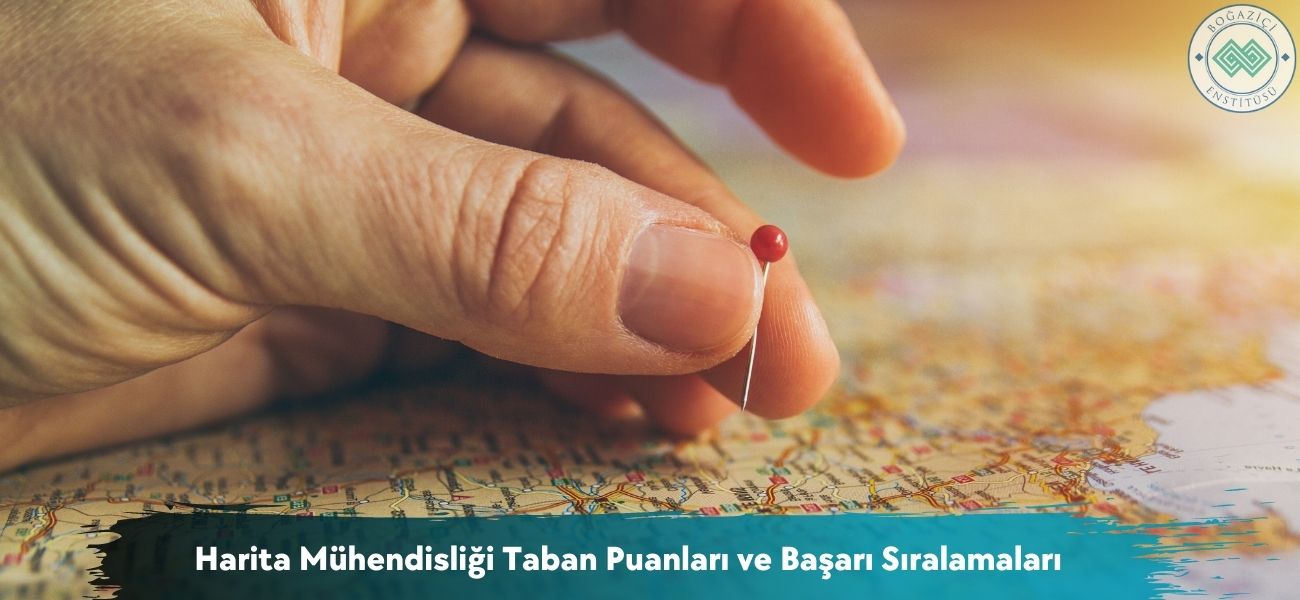 Harita Mühendisliği 2026 Taban Puanları ve Başarı Sıralamaları