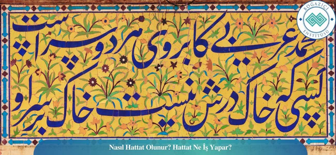 Nasıl Hattat Olunur? Hattat Ne İş Yapar?