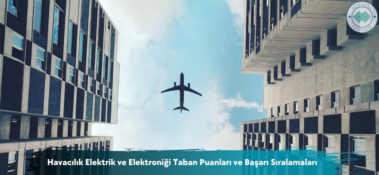 Havacılık Elektrik ve Elektroniği 2026 Taban Puanları ve Sıralama