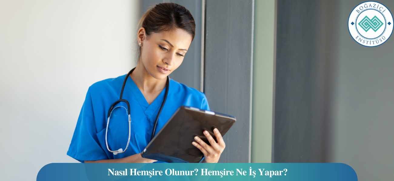 Hemşire Nasıl Olunur? Ne İş Yapar? Maaşları Ne Kadar? Hemşire Nasıl Olunur? Ne İş Yapar? Maaşları Ne Kadar?