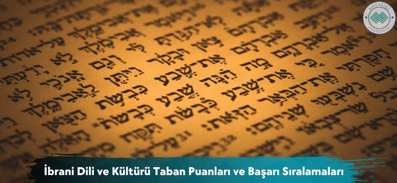 İbrani Dili ve Kültürü 2026 Taban Puanları ve Başarı Sıralamaları İbrani Dili ve Kültürü 2026 Taban Puanları ve Başarı Sıralamaları