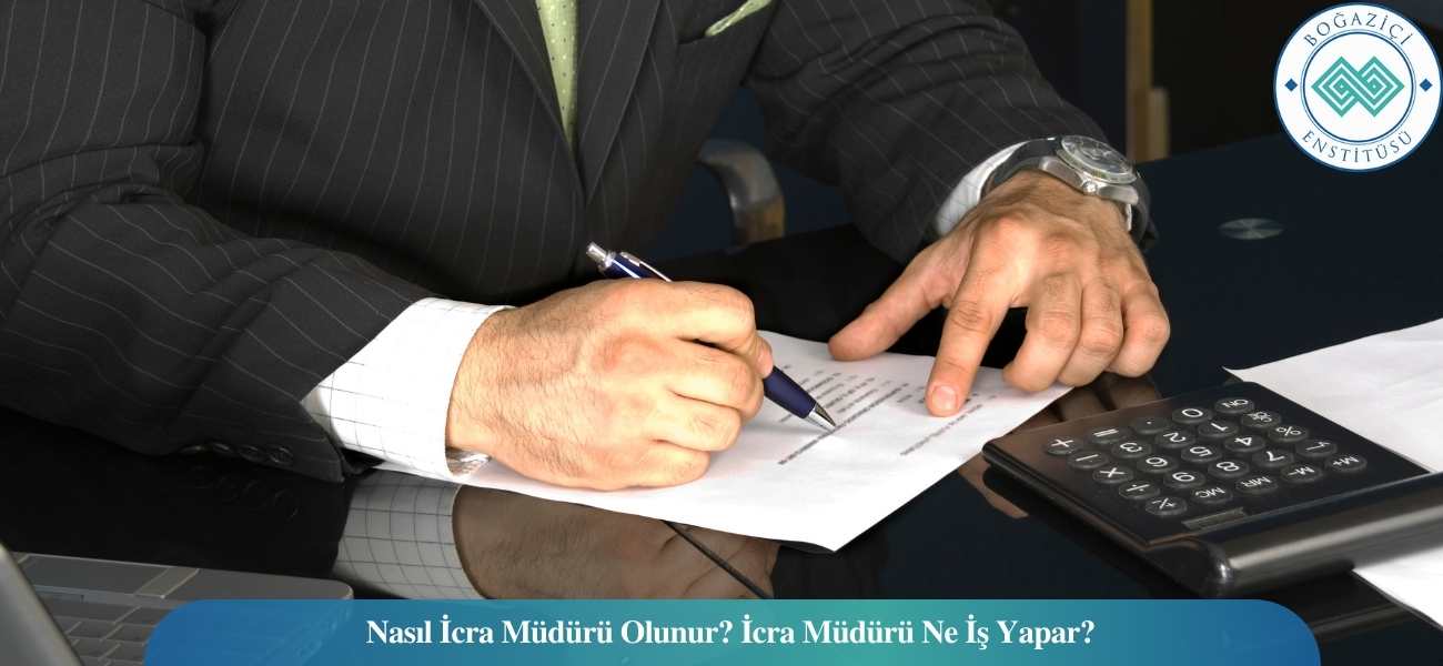 Nasıl İcra Müdürü Olunur? İcra Müdürü Ne İş Yapar?