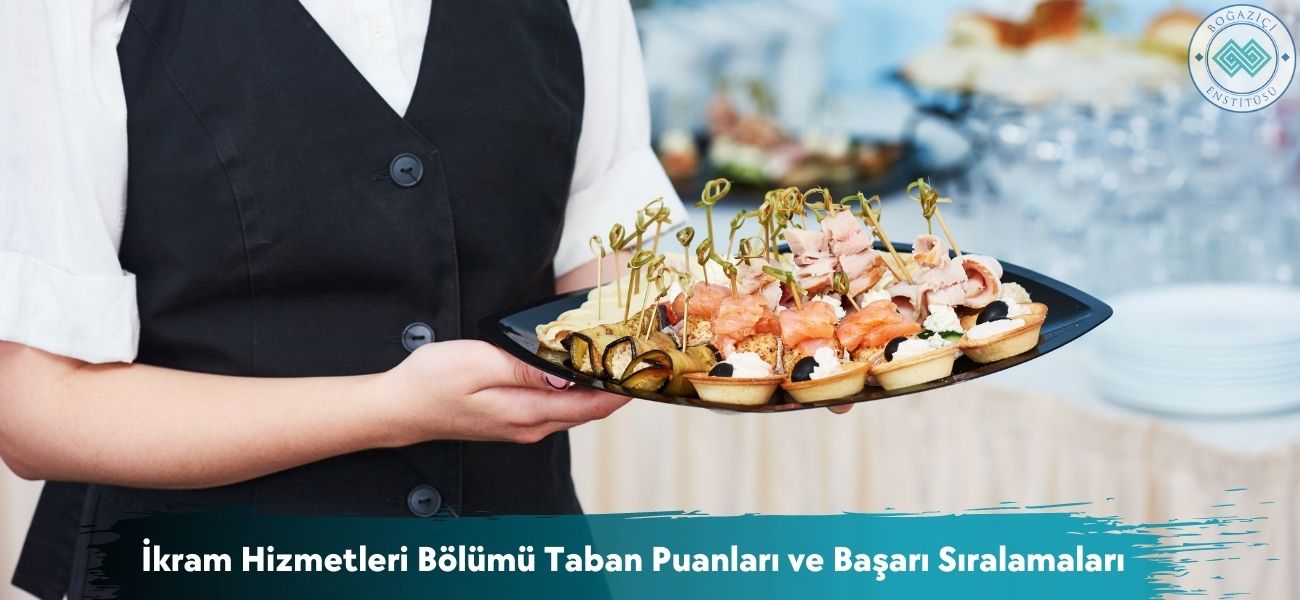 İkram Hizmetleri Bölümü 2026 Taban Puanları ve Başarı Sıralaması