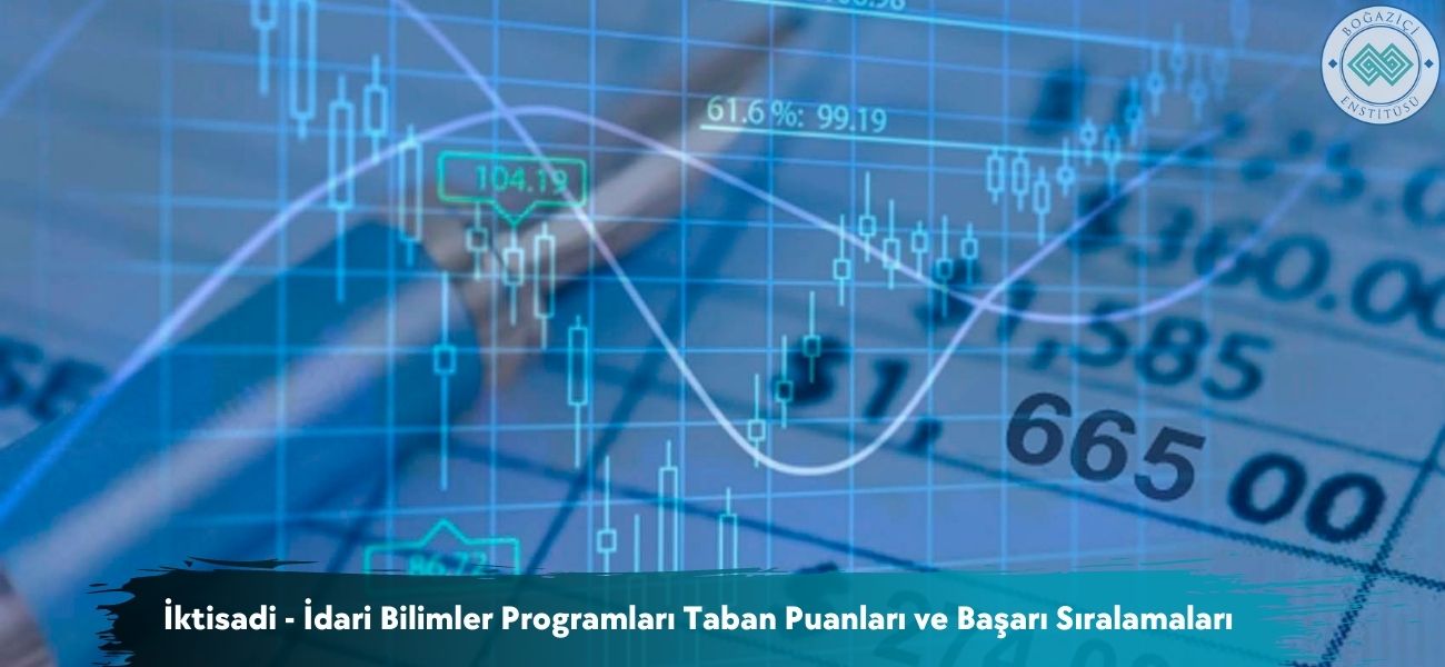İktisadi - İdari Bilimler Programları 2026 Taban Puanları 