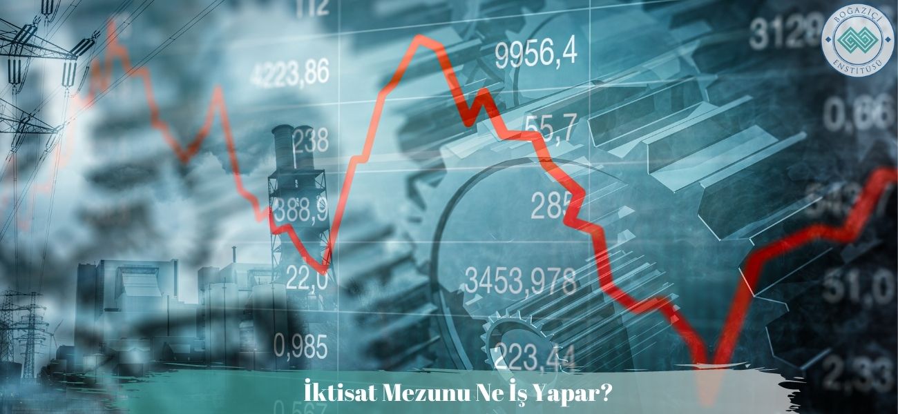 İktisat Mezunu Ne İş Yapar? Maaşları Ne Kadar? İktisat Mezunu Ne İş Yapar? Maaşları Ne Kadar?