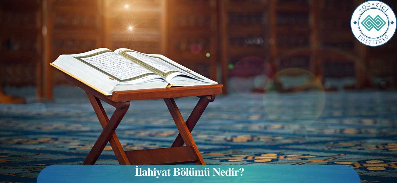 İlahiyat Bölümü Nedir?