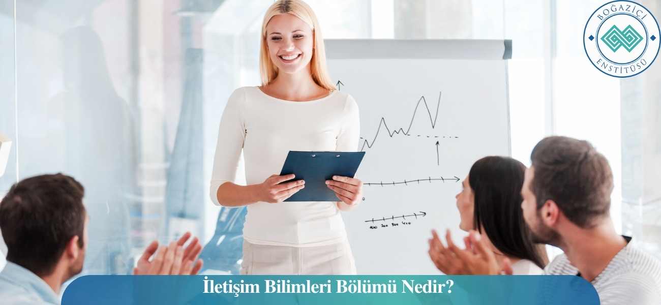 İletişim Bilimleri Bölümü Nedir?