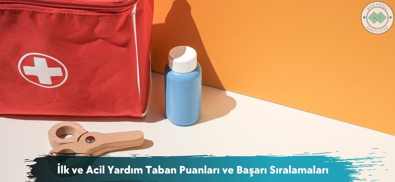 İlk ve Acil Yardım 2026 Taban Puanları ve Başarı Sıralamaları