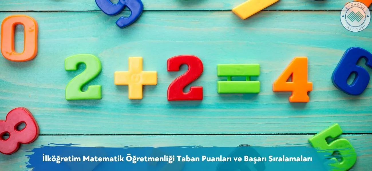 İlköğretim Matematik Öğretmenliği 2026 Taban Puanları ve Sıralama