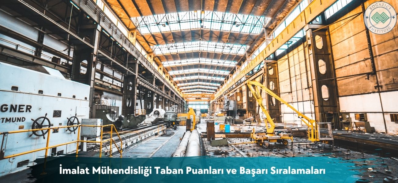 İmalat Mühendisliği 2026 Taban Puanları ve Başarı Sıralamaları