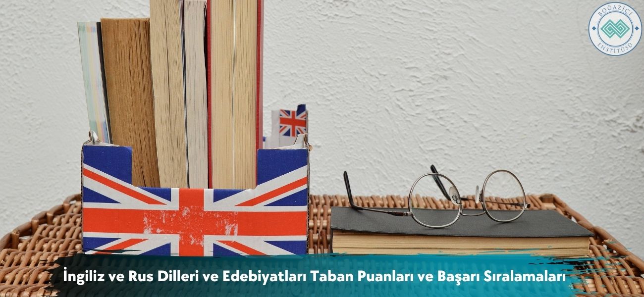 İngiliz ve Rus Dilleri ve Edebiyatları 2026 Taban Puanları İngiliz ve Rus Dilleri ve Edebiyatları 2026 Taban Puanları
