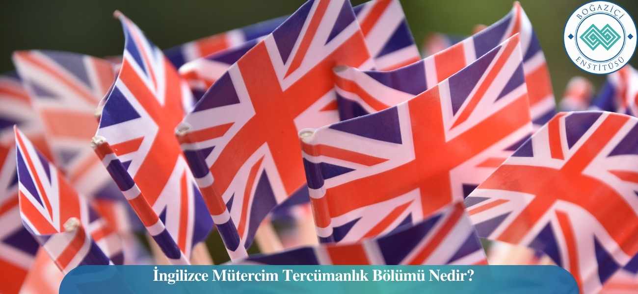İngilizce Mütercim Tercümanlık Bölümü Nedir?