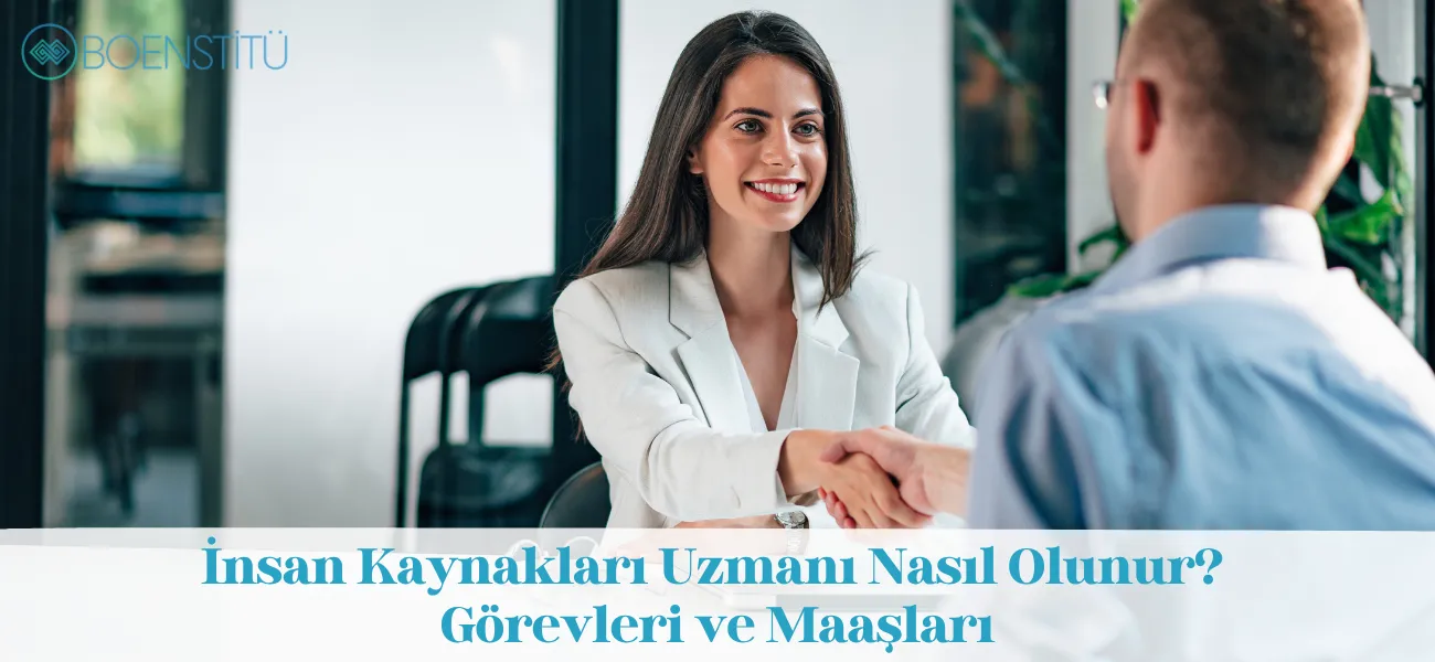 İnsan Kaynakları Uzmanı Nasıl Olunur? Görevleri ve Maaşları İnsan Kaynakları Uzmanı Nasıl Olunur? Görevleri ve Maaşları