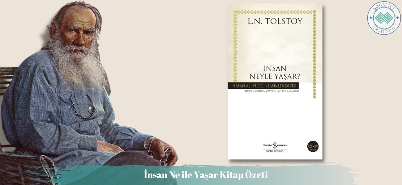 İnsan Ne ile Yaşar Kitap Özeti ve Konusu