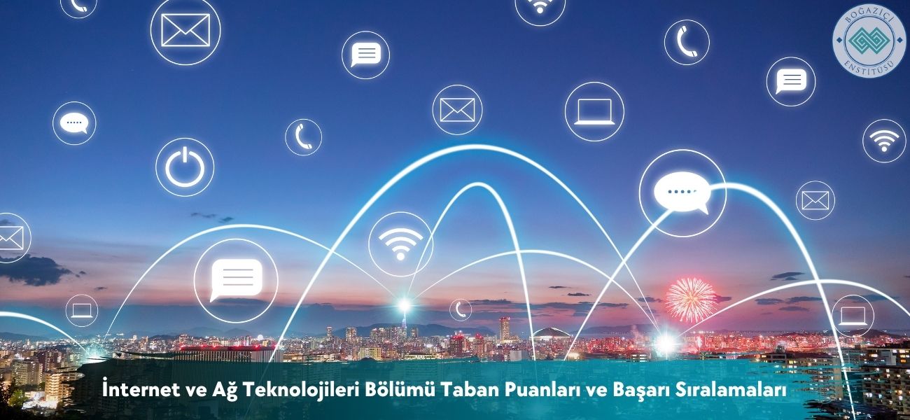 İnternet ve Ağ Teknolojileri Bölümü 2026 Taban Puanları 