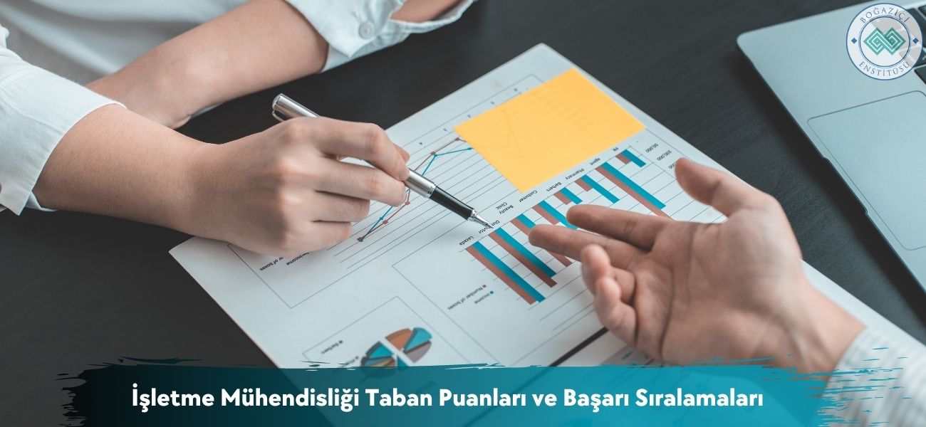 İşletme Mühendisliği 2026 Taban Puanları ve Başarı Sıralamaları