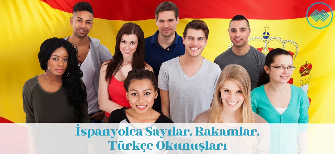 İspanyolca Sayılar, Rakamlar ve Türkçe Okunuşları İspanyolca Sayılar, Rakamlar ve Türkçe Okunuşları