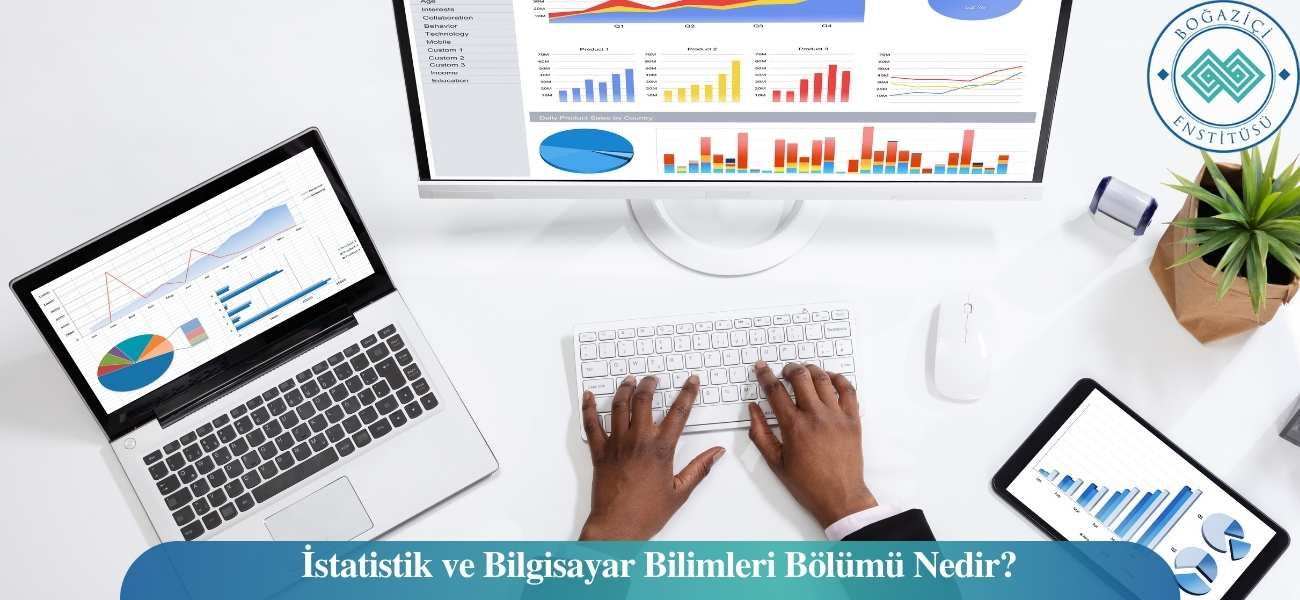 İstatistik ve Bilgisayar Bilimleri Bölümü Nedir?