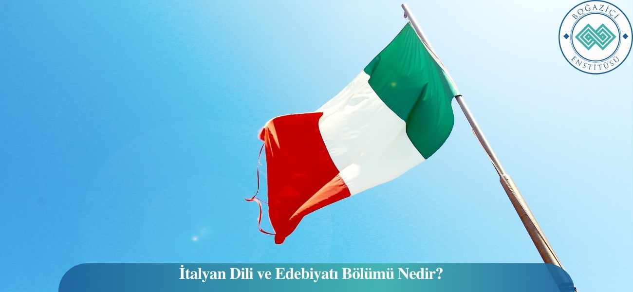 İtalyan Dili ve Edebiyatı Bölümü Nedir?