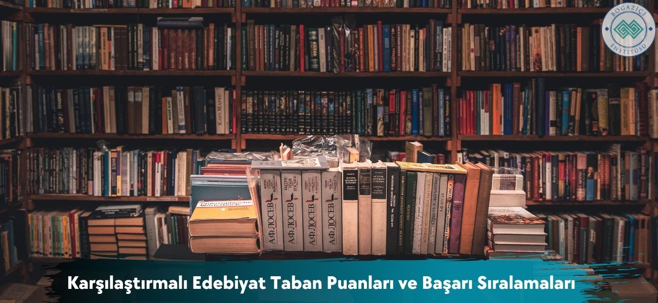 Karşılaştırmalı Edebiyat 2026 Taban Puanları ve Başarı Sıralaması Karşılaştırmalı Edebiyat 2026 Taban Puanları ve Başarı Sıralaması