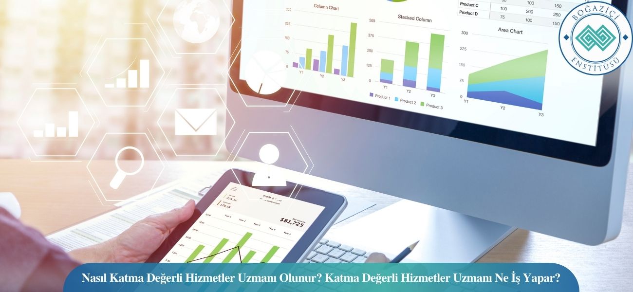 Nasıl Katma Değerli Hizmetler Uzmanı Olunur? Katma Değerli Hizmetler Uzmanı Ne İş Yapar? Nasıl Katma Değerli Hizmetler Uzmanı Olunur? Katma Değerli Hizmetler Uzmanı Ne İş Yapar?