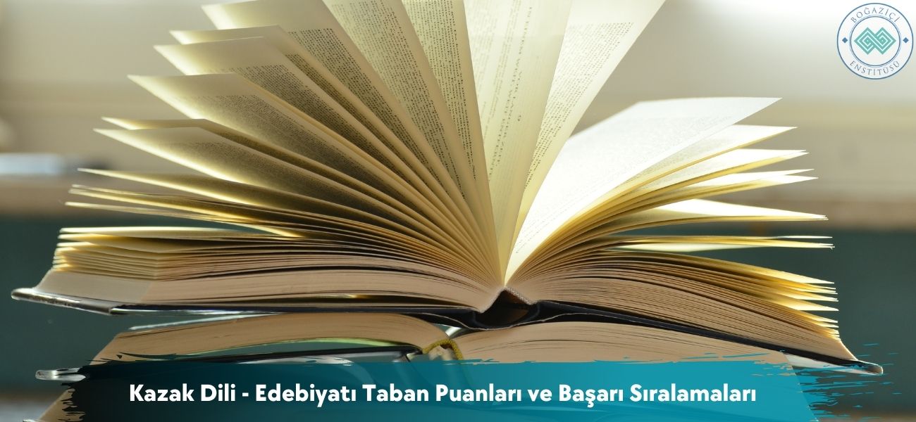 Kazak Dili - Edebiyatı 2026 Taban Puanları ve Başarı Sıralamaları