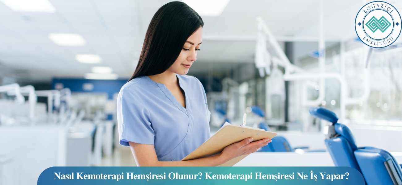 Nasıl Kemoterapi Hemşiresi Olunur? Kemoterapi Hemşiresi Ne İş Yapar? Nasıl Kemoterapi Hemşiresi Olunur? Kemoterapi Hemşiresi Ne İş Yapar?