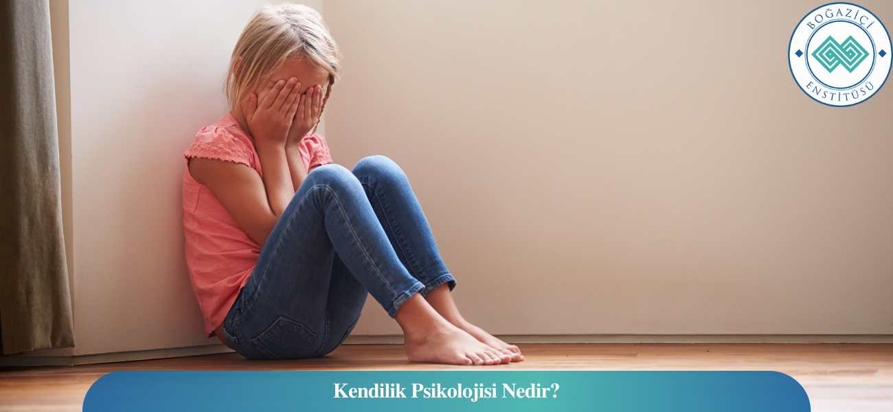 Kendilik Psikolojisi Nedir?