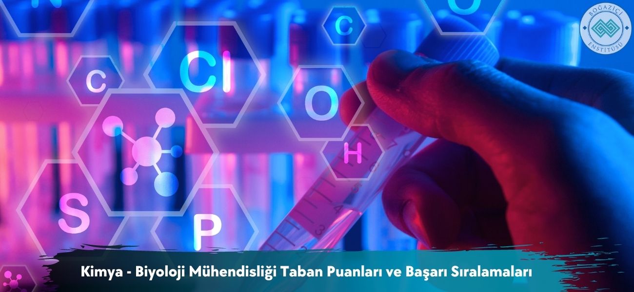 Kimya - Biyoloji Mühendisliği 2026 Taban Puanları ve Sıralamaları
