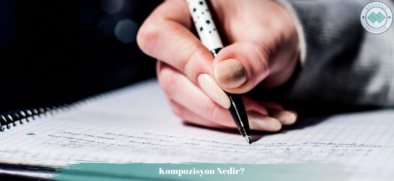 Kompozisyon Nedir? Nasıl Yazılır?