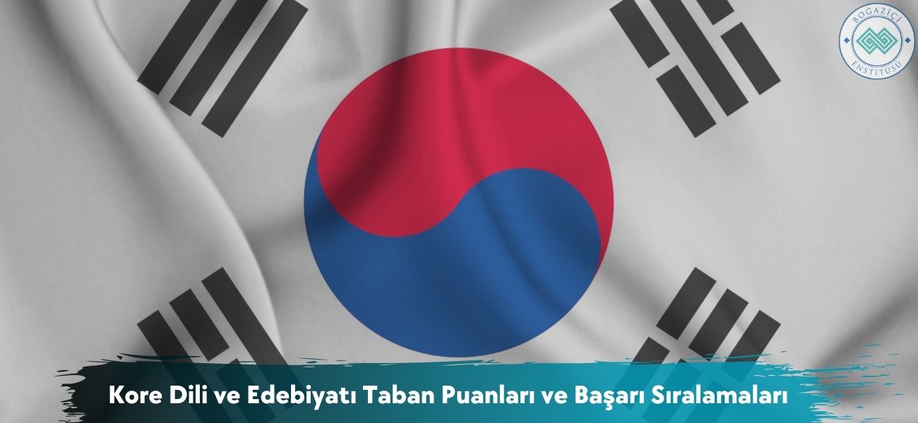 Kore Dili ve Edebiyatı 2026 Taban Puanları ve Başarı Sıralaması
