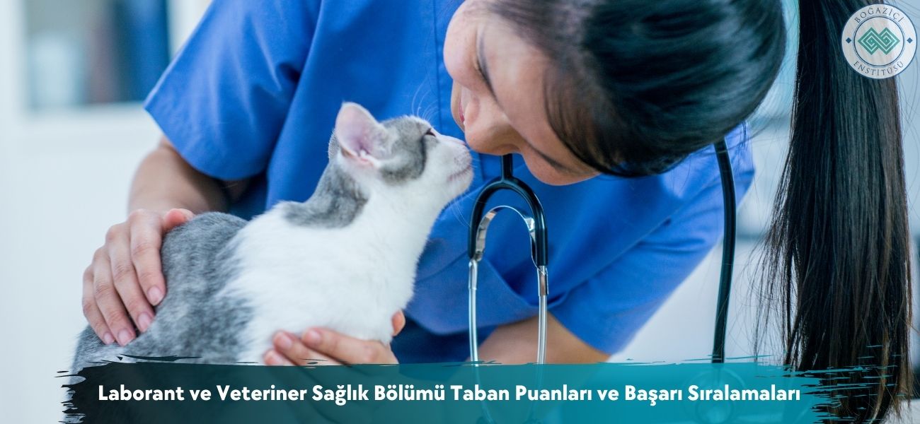 Laborant ve Veteriner Sağlık Bölümü 2026 Taban Puanları Laborant ve Veteriner Sağlık Bölümü 2026 Taban Puanları