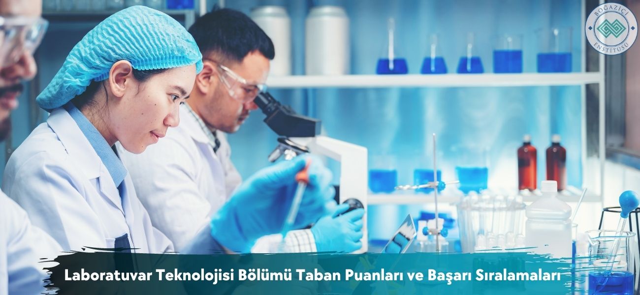 Laboratuvar Teknolojisi Bölümü 2026 Taban Puanları ve Sıralaması