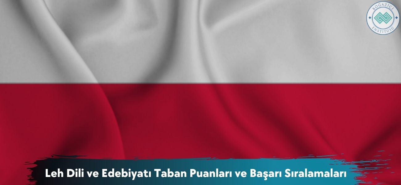 Leh Dili ve Edebiyatı 2026 Taban Puanları ve Başarı Sıralamaları