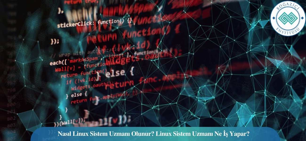 Nasıl Linux Sistem Uzmanı Olunur? Linux Sistem Uzmanı Ne İş Yapar?