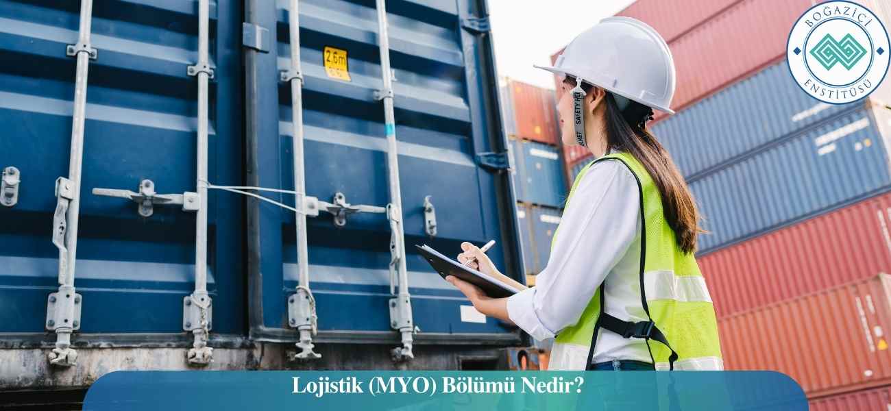Lojistik (MYO) Bölümü Nedir? Ne İş Yapar? Maaşları Ne Kadar?