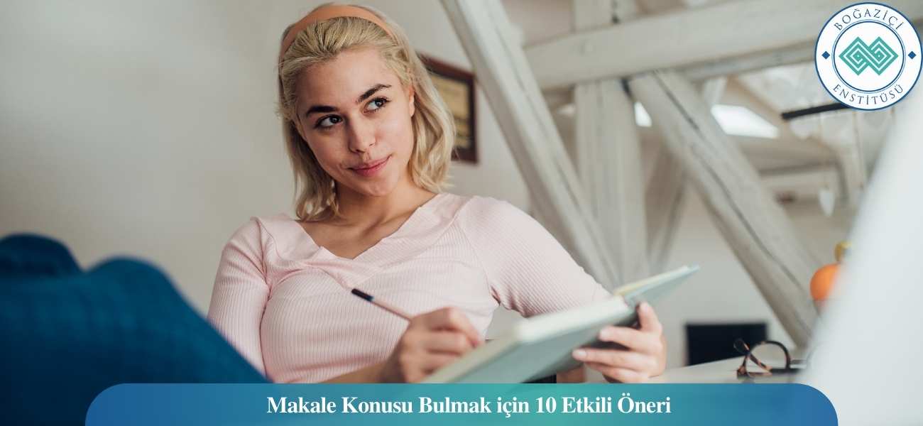 Makale Konusu Bulmak için 10 Etkili Öneri