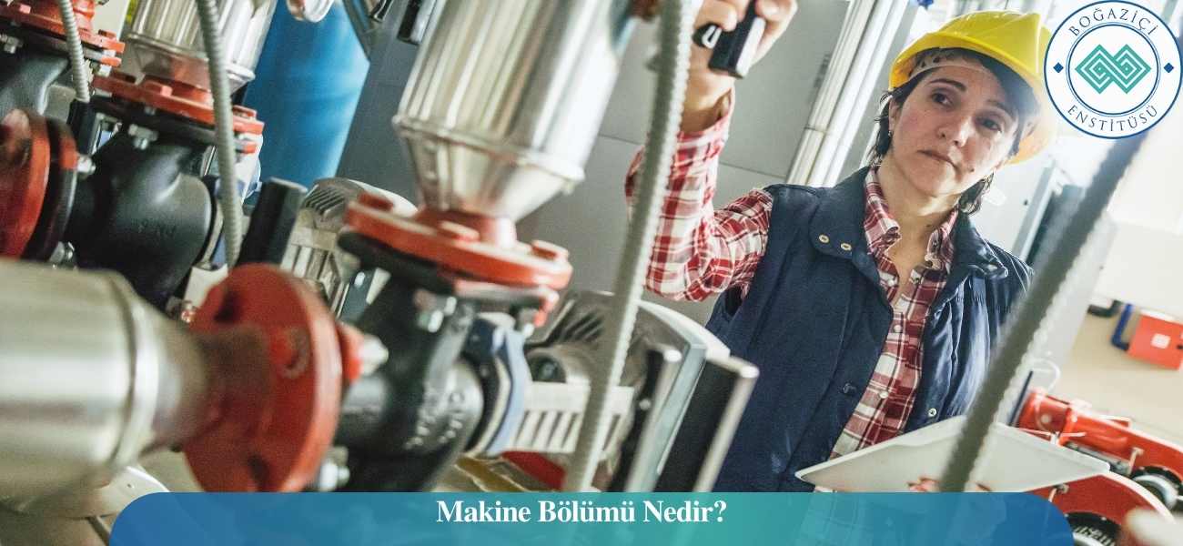 Makine Bölümü Nedir?