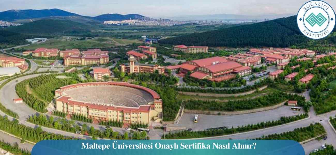 Maltepe Üniversitesi Onaylı Sertifika Nasıl Alınır? Maltepe Üniversitesi Onaylı Sertifika Nasıl Alınır?