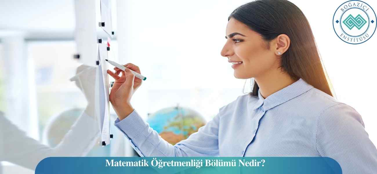 Matematik Öğretmenliği Bölümü Nedir?