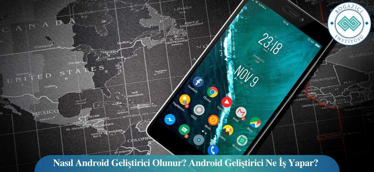 Nasıl Android Geliştirici Olunur? Android Geliştirici Ne İş Yapar?